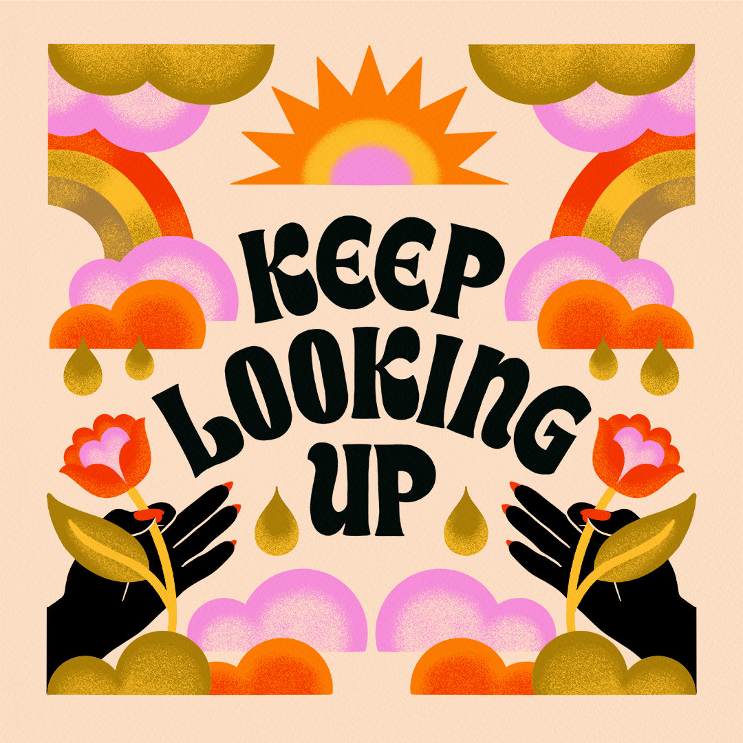 Keep Looking Up Print